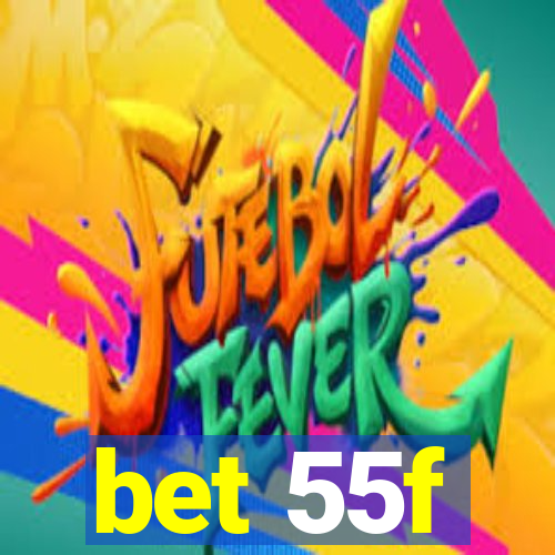 bet 55f